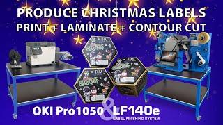 Print - Laminate - Contour Cut | Produce Christmas Labels with OKI Pro1050 & DTM LF140e