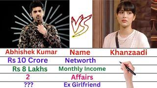 Comparison: Abhishek Kumar Vs Khanzaadi | Networth, Affairs, Luxury Cars, Family and Status