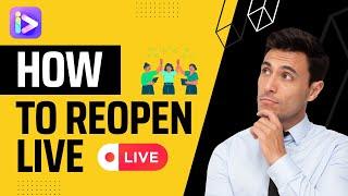 How To Reopen ishow Live