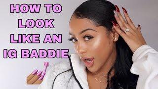 HOW TO LOOK LIKE AN INSTAGRAM BADDIE: Chit Chat GRWM