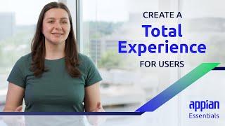 How to Create a Total Experience for Users in Appian