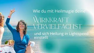 Wie du mit Heilmagie deine Wirkkraft vervielfachst und sich Heilung in Lightspeed einstellt.