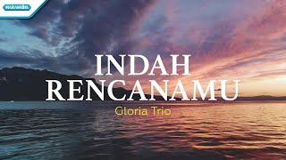 Indah RencanaMu - Gloria Trio (Official lyric video)