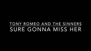 Tony Romeo and the Sinners- Sure Gonna Miss Her