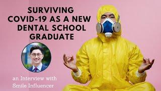 2019 Dental School Grad and COVID-19 (Interview) Conversation with Smile Influencers