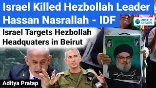 Israel Killed Hassan Nasrallah- IDF | Israel Targets Hezbollah Headquarters in Beirut| World Affairs