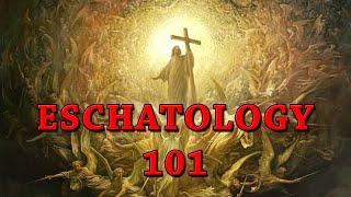 F4F | Eschatology 101