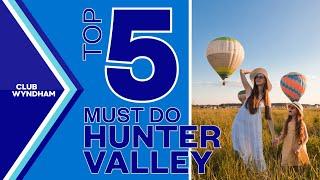 Top 5 Must Do: Hunter Valley