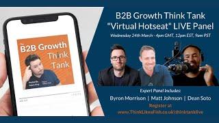 B2B Growth Think Tank "Virtual Hotseat" LIVE Panel