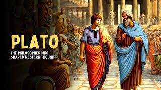 Plato: The Philosopher Who Shaped Western Thought