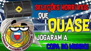 Seleções horríveis que quase foram para copa do mundo