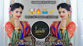 Chandra Chandramukhi | Remix | Dj Ajit - Ketan ( AK Production ) | Unreleased Djs Of Sangli |