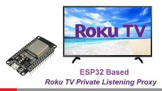 Roku TV Private Listening using ESP32 proxy.