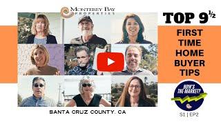 TOP TIPS FOR FIRST TIME HOME BUYERS IN SANTA CRUZ COUNTY