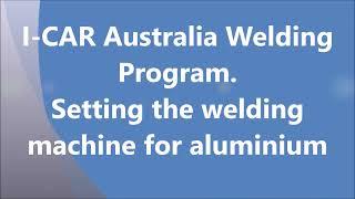 I-CAR Australia Setting the welder for dual pulse aluminium welding