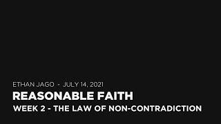 Reasonable Faith: Week 2- Law of Non-Contradiction