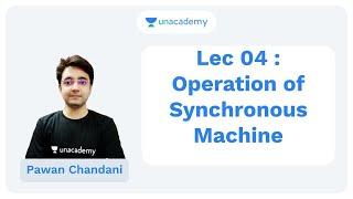 Lec 04 : Operation of Synchronous Machine | Electrical Engineering | Pawan Chandani