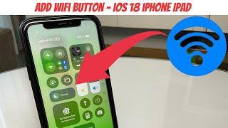 Get INSTANT Access to WIFI Button on Your iPhone and iPad with iOS 18