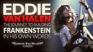 EDDIE VAN HALEN MINI-DOCUMENTARY: The Early Guitars In His Own Words | The Journey to Frankenstein