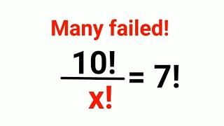 10!/x! = 7! Many could not solve this Math Olympiad Problem!