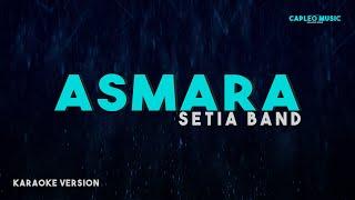 Setia Band – Asmara (Karaoke Version)