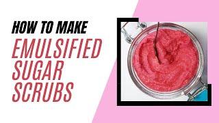 How To Make Emulsified Sugar Scrubs Updated DIY Recipe