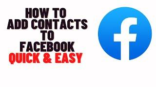 How do you add Contacts to Facebook,how to add new contacts on facebook 2024