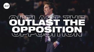 Outlast The Opposition | Joel Osteen