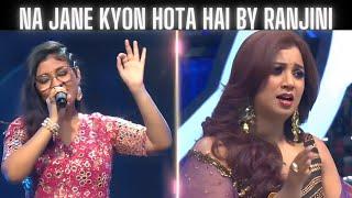 Na Jane Kyon Hota Hai by Ranjini | Indian Idol S15 | Talent Tapes