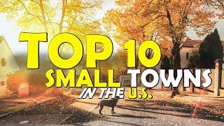 10 Charming Smalls Towns You HAVE to Visit/ Live in America 2023