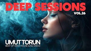 Umut Torun - Deep Sessions Vol. 26  Vocal Deep House Mix