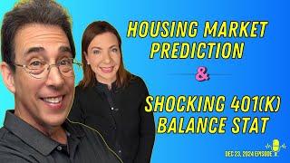 Full Show: Clark’s 2025 Housing Market Prediction and Shocking 401(k) Balance Stat for Savers