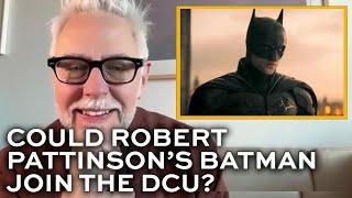 James Gunn says he's contemplated having Robert Pattinson's Batman join the DCU