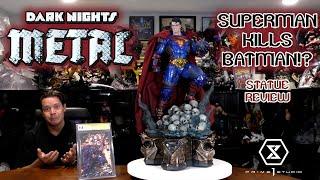 SUPERMAN KILLS BATMAN!  Prime 1 Studio Dark Nights Metal Statue Review