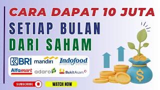 CARA DAPAT 10 JUTA  SETIAP BULAN DARI SAHAM