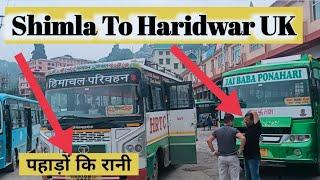 Shimla To Haridwar Uttarakhand || HRTC Fastest Bus Route️ || HRTC पहाड़ों कि रानी ️