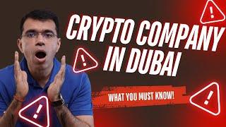 DONT setup Crypto Company in Dubai - Practical Advice