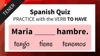 Spanish Quiz: Verb TO HAVE [TENER]