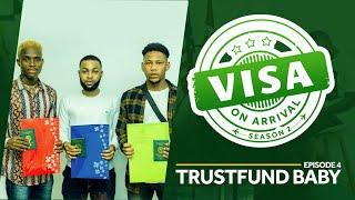 Visa On Arrival S2: Trust fund Baby (Episode 4)