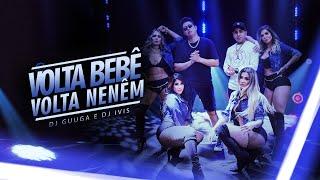 DJ Guuga e DJ Ivis - Volta Bebê, Volta Neném (VideoClipe Oficial)