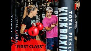 Total Fitness Kickboxing | "FIRST CLASS"