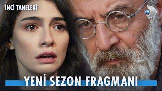 İnci Taneleri Yeni Sezon Fragmanı | “Nerede kalmıştık?”