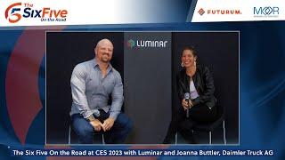 The Six Five On the Road at CES 2023 with Luminar and Joanna Buttler, Daimler Truck AG