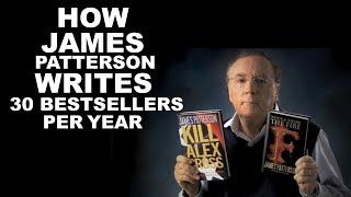 Cracking The James Patterson Code - How The Highest Paid Author Writes 30 Bestsellers A Year