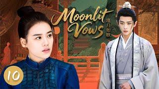 【Moonlit Vows】EP10：She’s a fearsome General. He’s a pampered Prince. A marriage of power…or of love?