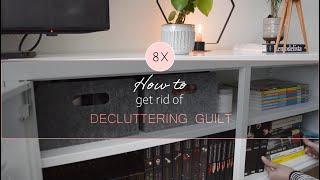 8 ways to get rid of decluttering guilt | My journey from hoarder to minimalist