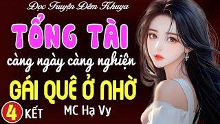 Tổng tài càng ngày càng nghiện gái quê ở nhờ Tập 4 KẾT: Đọc truyện đêm khuya