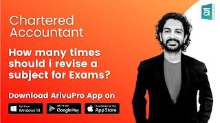 How many times should i revise a subject for CA Exams?