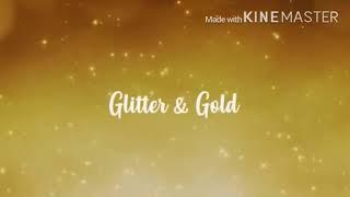 Glitter and Gold (1 hour)