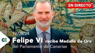 Felipe VI recibe la Medalla de Oro del Parlamento de Canarias